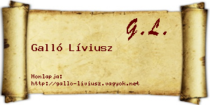 Galló Líviusz névjegykártya